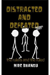 Distracted and Defeated