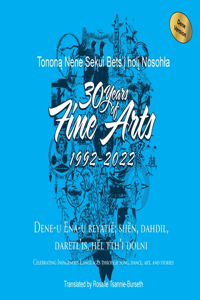 30 Years of Fine Arts 1992-2022 Dene Version