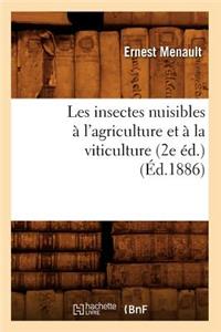 Les Insectes Nuisibles À l'Agriculture Et À La Viticulture (2e Éd.) (Éd.1886)