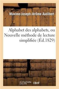 Alphabet Des Alphabets, Ou Nouvelle Méthode de Lecture Simplifiée Contenant
