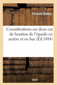 Considérations sur deux cas de luxation de l'épaule en arrière et en bas, luxation rétro-axillaire