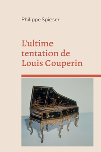 L'ultime tentation de Louis Couperin