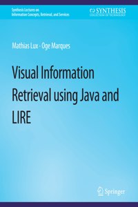 Visual Information Retrieval Using Java and Lire