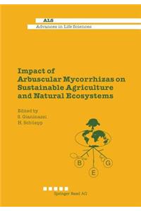 Impact of Arbuscular Mycorrhizas on Sustainable Agriculture and Natural Ecosystems