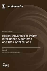 Recent Advances in Swarm Intelligence Algorithms and Their Applications