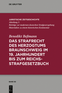 Das Strafrecht Des Herzogtums Braunschweig Im 19. Jahrhundert Bis Zum Reichsstrafgesetzbuch