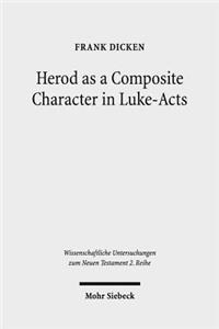 Herod as a Composite Character in Luke-Acts