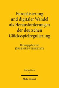 Europaisierung Und Digitaler Wandel ALS Herausforderungen Der Deutschen Glucksspielregulierung