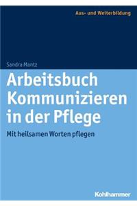 Arbeitsbuch Kommunizieren in Der Pflege
