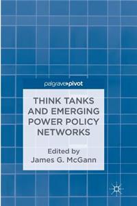 Think Tanks and Emerging Power Policy Networks