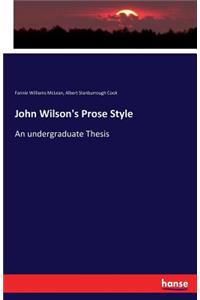 John Wilson's Prose Style: An undergraduate Thesis