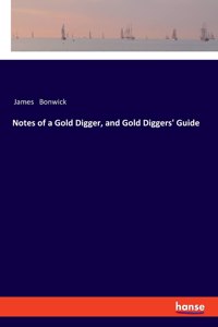 Notes of a Gold Digger, and Gold Diggers' Guide