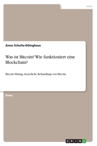 Was ist Bitcoin? Wie funktioniert eine Blockchain?