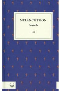 Melanchthon Deutsch III