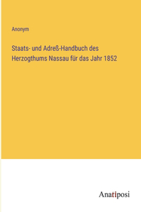 Staats- und Adreß-Handbuch des Herzogthums Nassau für das Jahr 1852