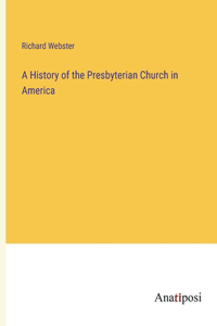 History of the Presbyterian Church in America