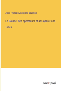 Bourse; Ses opérateurs et ses opérations