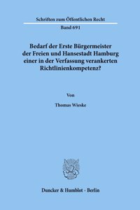 Bedarf Der Erste Burgermeister Der Freien Und Hansestadt Hamburg Einer in Der Verfassung Verankerten Richtlinienkompetenz?