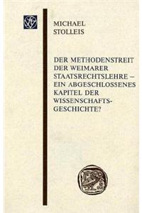 Methodenstreit Der Weimarer Staatsrechtslehre - Ein Abgeschlosssenes Kapitel Der Wissenschaftsgeschichte?