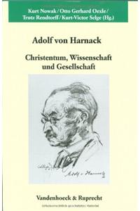 Adolf Von Harnack: Christentum, Wissenschaft Und Gesellschaft