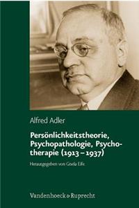 Personlichkeitstheorie, Psychopathologie, Psychotherapie (1913-1937)