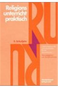 Religionsunterricht Praktisch. 5.-10. Schuljahr: Unterrichtsentwurfe Und Arbeitshilfen Fur Die Sekundarstufe I