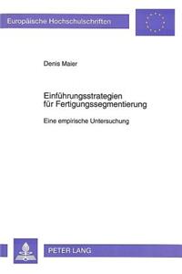 Einfuehrungsstrategien fuer Fertigungssegmentierung