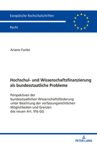 Hochschul- und Wissenschaftsfinanzierung als bundesstaatliche Probleme