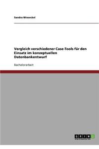 Vergleich verschiedener Case-Tools für den Einsatz im konzeptuellen Datenbankentwurf