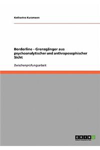 Borderline - Grenzgänger aus psychoanalytischer und anthroposophischer Sicht