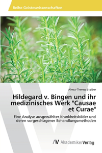 Hildegard v. Bingen und ihr medizinisches Werk 