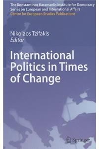 International Politics in Times of Change