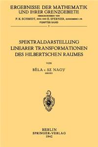 Spektraldarstellung Linearer Transformationen Des Hilbertschen Raumes