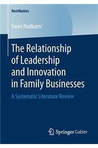The Relationship of Leadership and Innovation in Family Businesses