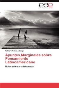 Apuntes Marginales Sobre Pensamiento Latinoamericano