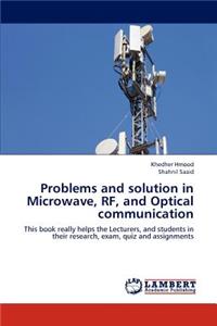 Problems and Solution in Microwave, RF, and Optical Communication