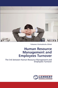 Human Resource Management and Employees Turnover