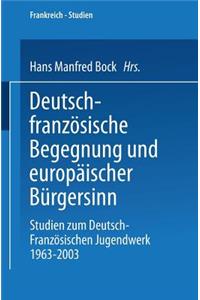 Deutsch-Französische Begegnung Und Europäischer Bürgersinn