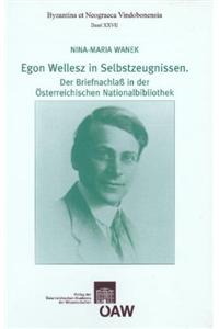 Egon Wellesz in Selbstzeugnissen. Der Briefnachlass in Der Osterreichischen Nationalbibliothek