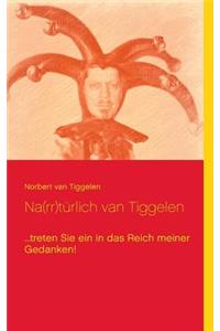 Na(rr)türlich van Tiggelen