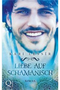 Liebe auf Schamanisch: Seelenreise #2