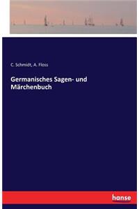 Germanisches Sagen- und Märchenbuch