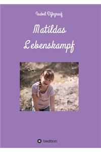 Matildas Lebenskampf