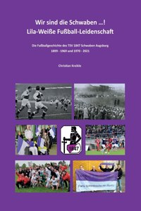 Wir sind die Schwaben ...! Lila-Weiße Fußball-Leidenschaft