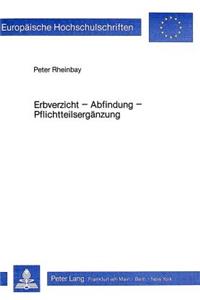 Erbverzicht - Abfindung - Pflichtteilsergaenzung