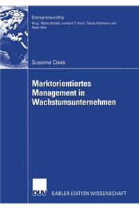 Marktorientiertes Management in Wachstumsunternehmen