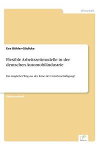 Flexible Arbeitszeitmodelle in der deutschen Automobilindustrie