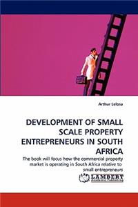 Development of Small Scale Property Entrepreneurs in South Africa
