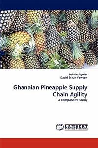 Ghanaian Pineapple Supply Chain Agility