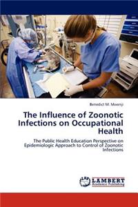 Influence of Zoonotic Infections on Occupational Health